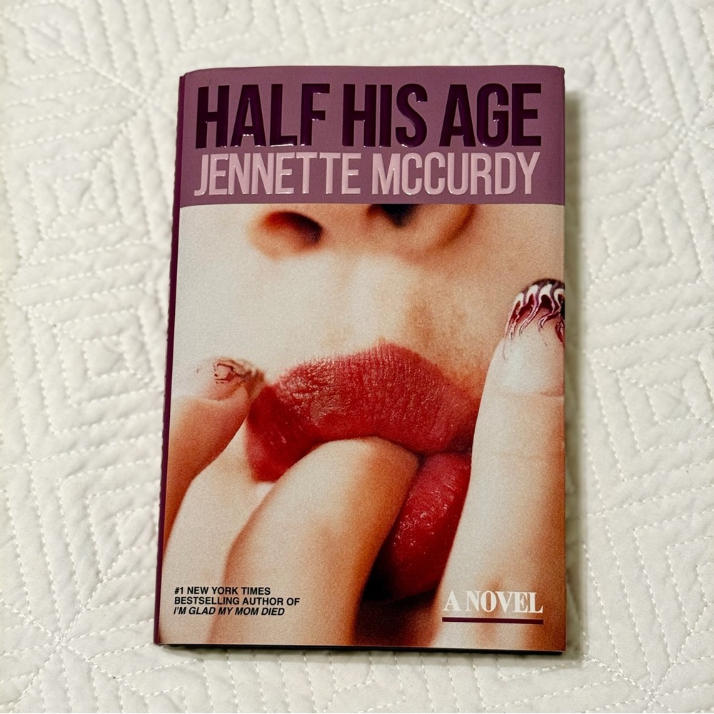 Half His Age by Jennette McCurdy - Hardcover - A Novel 📚